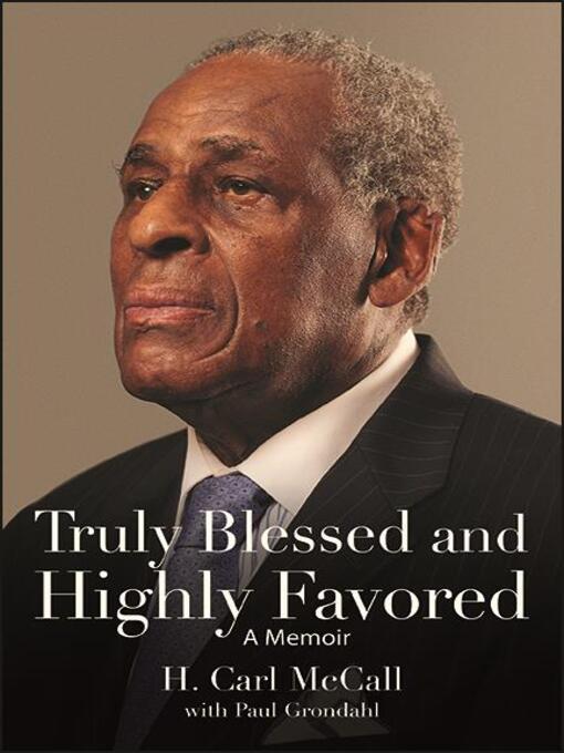 Title details for Truly Blessed and Highly Favored by H. Carl McCall - Available
